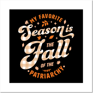 My Favorite Season Is the Fall Of Patriarchy Feminist Autumn Posters and Art